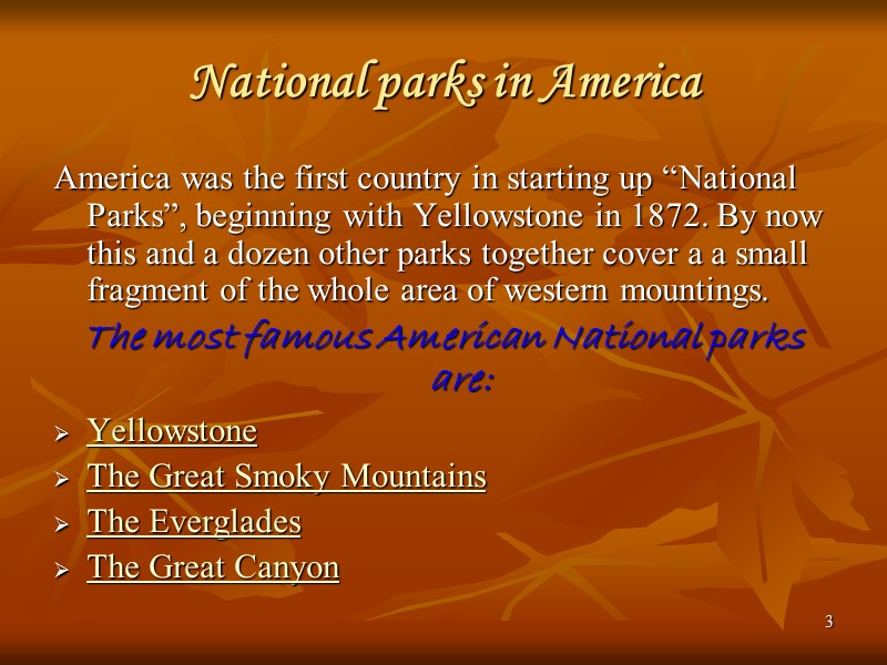 3 National parks in America America was the first country in starting up “National